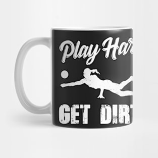 Volleyball Gift Play Hard Get Dirty Mug